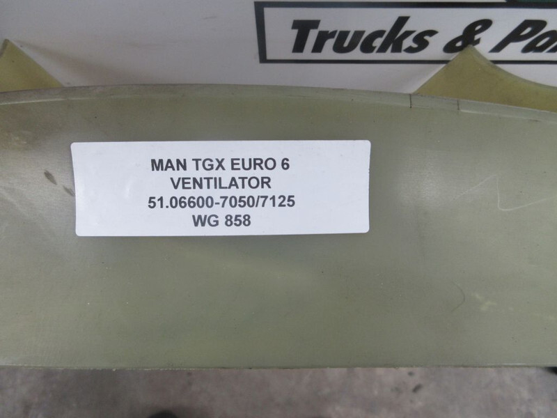 MAN 51.06600-7050//7125 TGX 18.480 EURO 6 - مروحة تهوية - شاحنة: صور 2 MAN 51.06600-7050//7125 TGX 18.480 EURO 6 - مروحة تهوية - شاحنة: صور 2